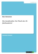 Cover-Bild zum Titel 'Die Atombombe. Der Fluch des 20. Jahrhunderts?' von 'Marc Hohenstein'