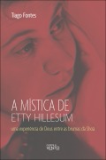 A mística de Etty Hillesum - Tiago Fontes