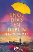 Cover-Bild zum Titel 'Unos días en Dublín' von 'Flavio Sinmás'