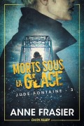 Cover-Bild zum Titel 'Morts sous la glace' von 'Anne Frasier'