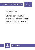 Cover-Bild zum Titel 'Chinesische Kultur in der westlichen Musik des 20. Jahrhunderts' von ''