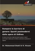 Cover-Bild zum Titel 'Rompere le barriere di genere: Spunti postmoderni dalle opere di Sidhwa' von 'Muhammad Shakil Ur R. Hissam'