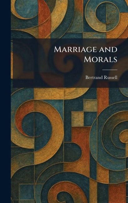 Marriage and Morals - Bertrand Russell