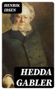 Hedda Gabler - Henrik Ibsen
