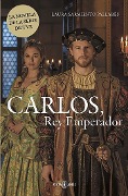 Cover-Bild zum Titel 'Carlos, Rey Emperador / Charles, Emperor King' von 'Laura Sarmiento'