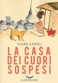 Cover-Bild zum Titel 'La casa dei cuori sospesi' von 'Clara Caroli'