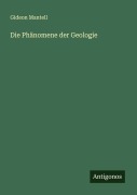 Cover-Bild zum Titel 'Die Phänomene der Geologie' von 'Gideon Mantell'