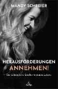 Cover-Bild zum Titel 'Herausforderungen annehmen!' von 'Mandy Schreier'