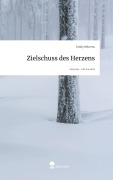 Cover-Bild zum Titel 'Zielschuss des Herzens. Life is a Story - story.one' von 'Emily Behrens'