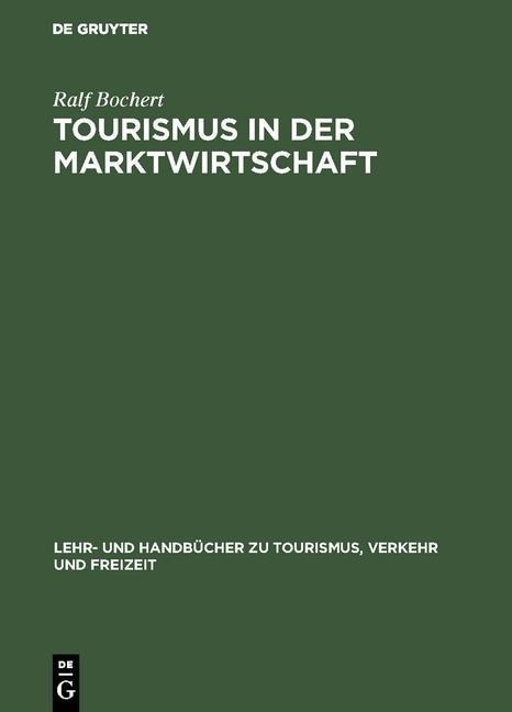 Tourismus in der Marktwirtschaft - Ralf Bochert