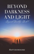 Cover-Bild zum Titel '<div>Beyond Darkness and Light</div>' von 'Matthew Buonocore, Matt Buonocore'