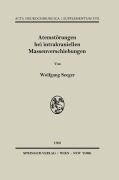Cover-Bild zum Titel 'Atemstörungen bei intrakraniellen Massenverschiebungen' von 'Wolfgang Seeger'