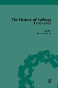 Cover-Bild zum Titel 'The History of Suffrage, 1760-1867 Vol 1' von 'Anna Clark, Sarah Richardson'