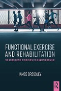 Cover-Bild zum Titel 'Functional Exercise and Rehabilitation' von 'James Crossley'