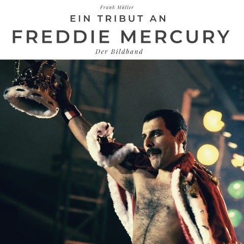 Ein Tribut an Freddy Mercury - Frank Müller