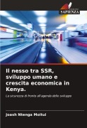 Cover-Bild zum Titel 'Il nesso tra SSR, sviluppo umano e crescita economica in Kenya.' von 'Joash Ntenga Moitui'