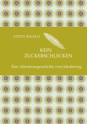 Cover-Bild zum Titel 'Kein Zuckerschlecken' von 'Steffi Bahlo'