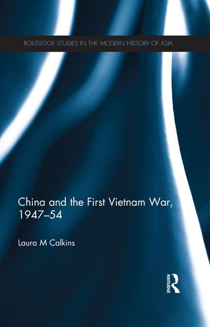 China and the First Vietnam War, 1947-54 - Laura M. Calkins