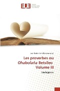 Les proverbes ou Ohabolaña Betsileo Volume III - Jean Bertin Iréné Ramamonjisoa