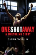 Cover-Bild zum Titel 'One Shot Away' von 'T. Glen Coughlin'