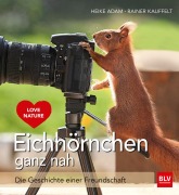 Cover-Bild zum Titel 'Eichhörnchen ganz nah' von 'Heike Adam, Rainer Kauffelt'