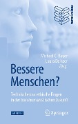 Cover-Bild zum Titel 'Bessere Menschen? Technische und ethische Fragen in der transhumanistischen Zukunft' von ''
