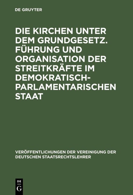 Die Kirchen unter dem Grundgesetz. Führung und Organisation der Streitkräfte im demokratisch-parlamentarischen Staat - 