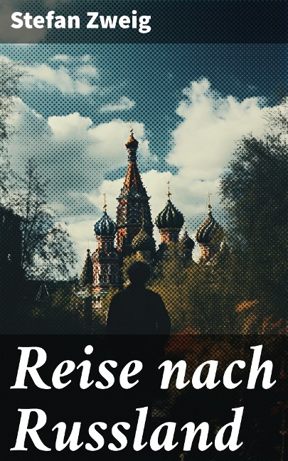 Reise nach Russland - Stefan Zweig