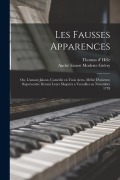 Les fausses apparences; ou, L'amant jaloux, comédie en trois actes, mêlée d'ariettes; représentée devant Leurs Majestés a Versailles en novembre 1778 - André Ernest Modeste Grétry, Thomas D' Hèle