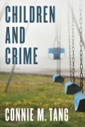 Cover-Bild zum Titel 'Children and Crime' von 'Connie M. Tang'