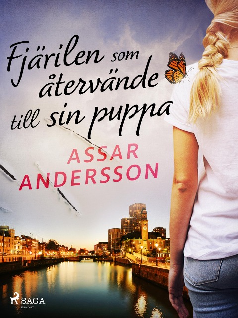 Fjärilen som återvände till sin puppa - Assar Andersson