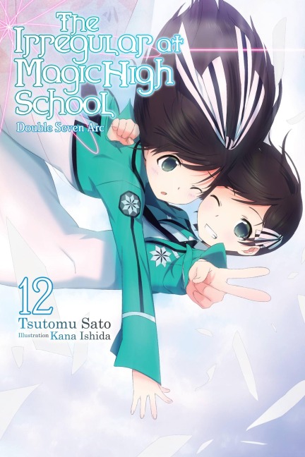 The Irregular at Magic High School, Vol. 12 (Light Novel) - Tsutomu Sato
