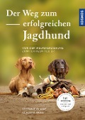 Cover-Bild zum Titel 'Der Weg zum erfolgreichen Jagdhund' von 'Stefanie Blawe, Claudia Fries'