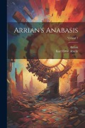 Cover-Bild zum Titel 'Arrian's Anabasis; Volume 1' von 'Arrian, Karl Ernst Abicht'