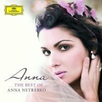 Anna - The Best Of Anna Netrebko - Anna Netrebko
