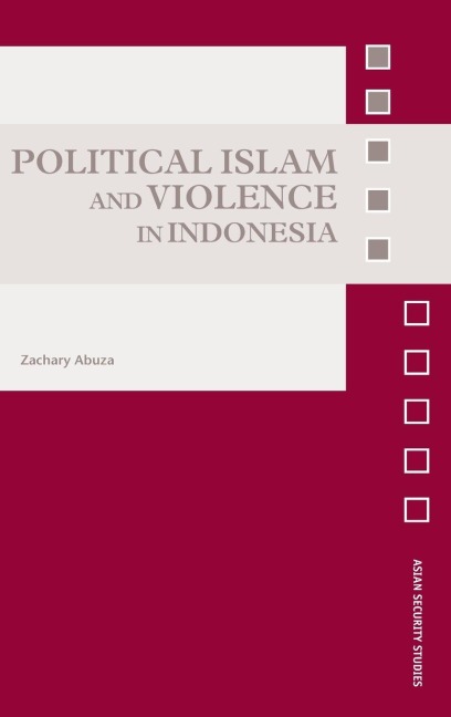 Political Islam and Violence in Indonesia - Zachary Abuza