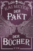Cover-Bild zum Titel 'Der Pakt der Bücher' von 'Kai Meyer'