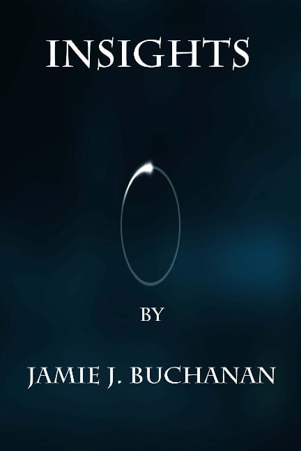 Insights (A Short Story) - Jamie J. Buchanan