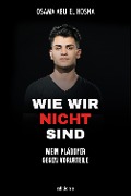 Cover-Bild zum Titel 'Wie wir nicht sind' von 'Osama Abu El Hosna'