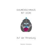 Cover-Bild zum Titel 'Gaumenschmaus mit Dori - Auf der Ritterburg' von 'Benjamin Schlanderer'