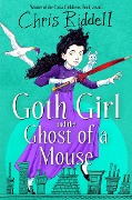 Cover-Bild zum Titel 'Goth Girl and the Ghost of a Mouse' von 'Chris Riddell'