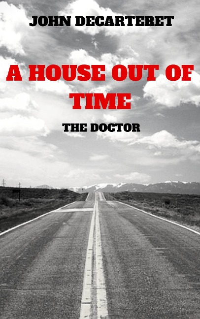 A House Out Of Time: The Doctor - John Decarteret