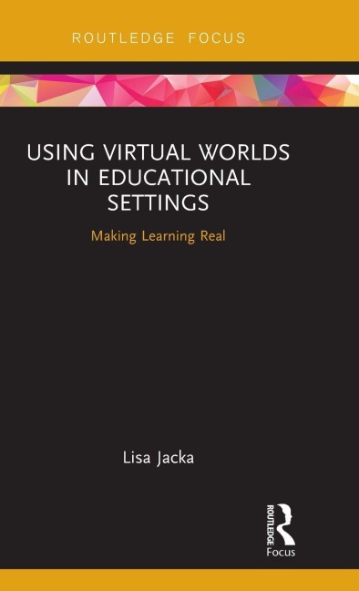 Using Virtual Worlds in Educational Settings - Lisa Jacka