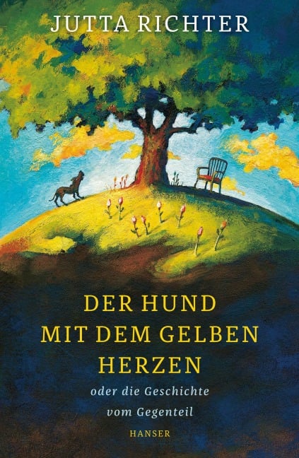 Der Hund mit dem gelben Herzen oder die Geschichte vom Gegenteil - Jutta Richter