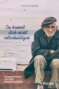 Cover-Bild zum Titel 'Du kannst dich nicht entschuldigen' von 'Helmut Ludwig'