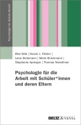 Cover-Bild zum Titel 'Psychologie für die Arbeit mit Schüler*innen und deren Eltern' von 'Elke Wild, Malin Brückmann, Stephanie Apresjan, Lena Sielemann, Thomas Niewöhner'
