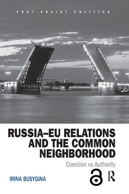 Russia-EU Relations and the Common Neighborhood - Irina Busygina