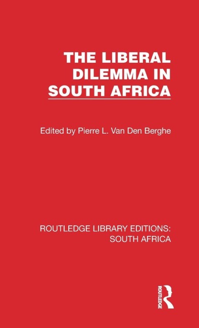 The Liberal Dilemma in South Africa - P. L. van den Berghe