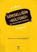 Cover-Bild zum Titel 'Görselligin Kültürü' von 'Mehmet Arslantepe'