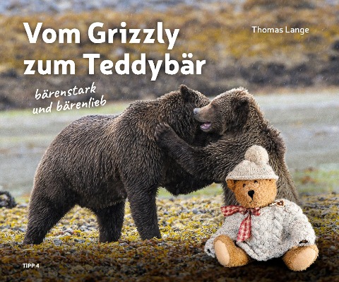 Vom Grizzly zum Teddybär - Thomas Lange
